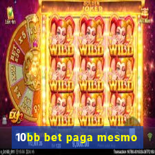 10bb bet paga mesmo